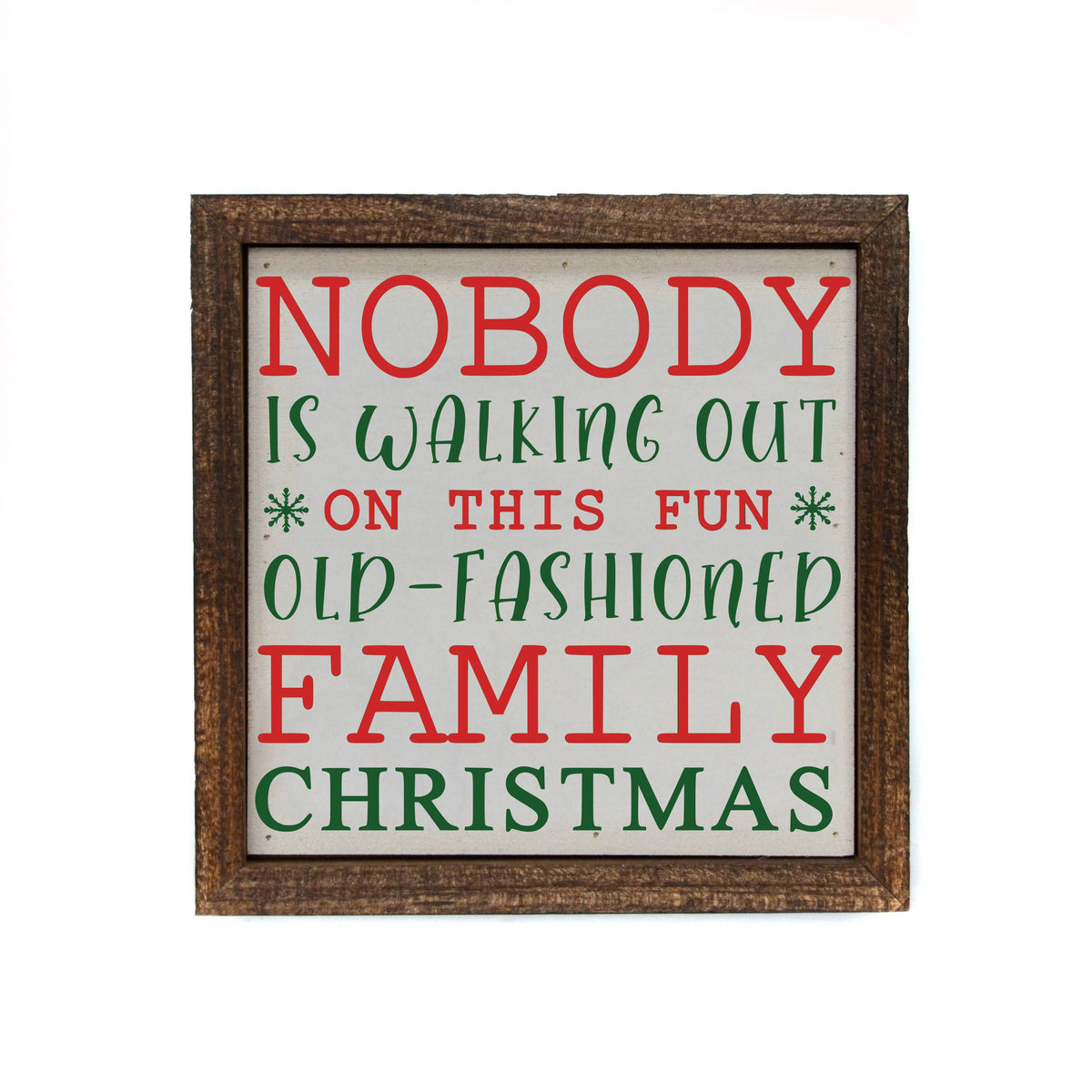 Nobody Is Walking Out On This Fun Old Christmas Signs - Posh West Boutique