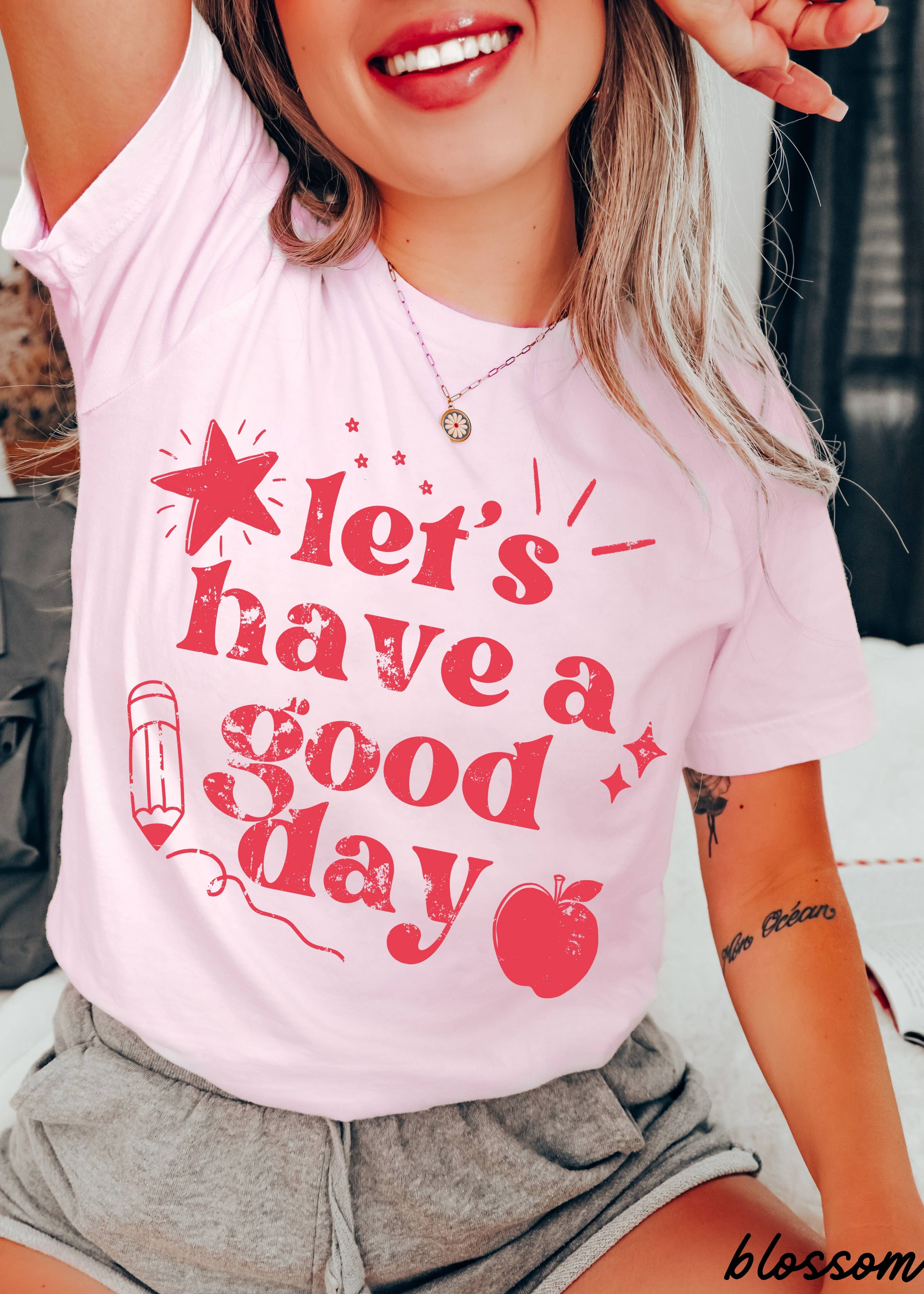 Let's Have a Good Day Teacher Tee