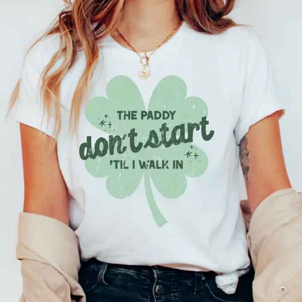 The Paddy Don't Start T Shirt - Posh West Boutique