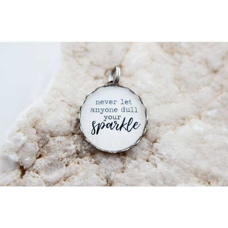 Never Let Anyone Dull Your Sparkle Charm - Posh West Boutique